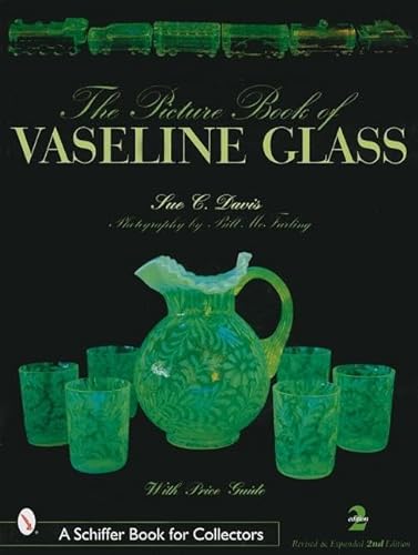 Picture Book of Vaseline Glass Edition (A Schiffer Book for Collectors), 2nd Revised and Expanded...