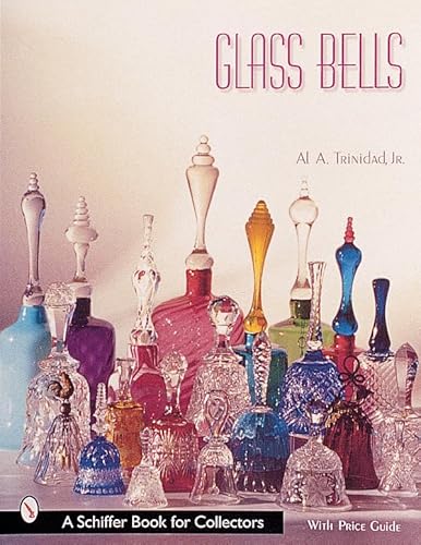 9780764312656: GLASS BELLS (A Schiffer Book for Collectors)