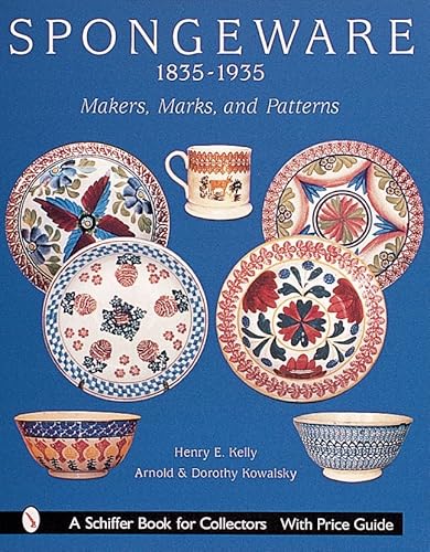 Beispielbild fr Spongeware 1835-1935: Makers, Marks, and Patterns (A Schiffer Book for Collectors) zum Verkauf von Campbell Bookstore