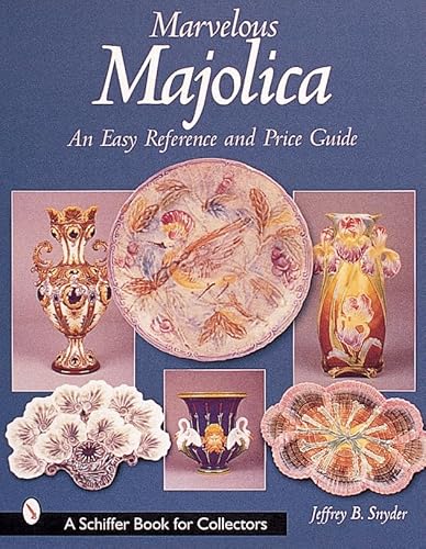 Imagen de archivo de MARVELOUS MAJOLICA. AN EASY REFERENCE AND PRICE GUIDE. a la venta por Don Kelly Books