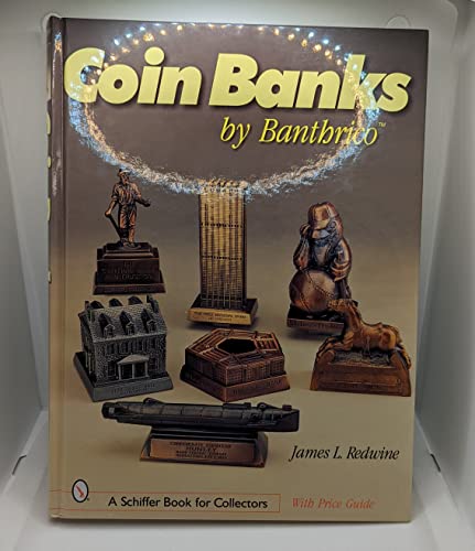 Beispielbild fr Coin Banks by Banthrico (A Schiffer Book for Collectors) zum Verkauf von Books Unplugged