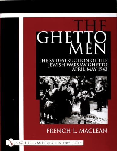 9780764312854: The Ghetto Men: The Ss Destruction of the Jewish Warsaw Ghetto April-May 1943