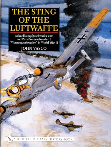 Stock image for The Sting of the Luftwaffe: Schnellkampfgeschwader 210 and Zerstorergeschwader 1 ""Wespengeschwader"" in World War II (Schiffer Military History Book) for sale by GF Books, Inc.