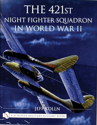 The 421st Night Fighter Squadron: In World War II
