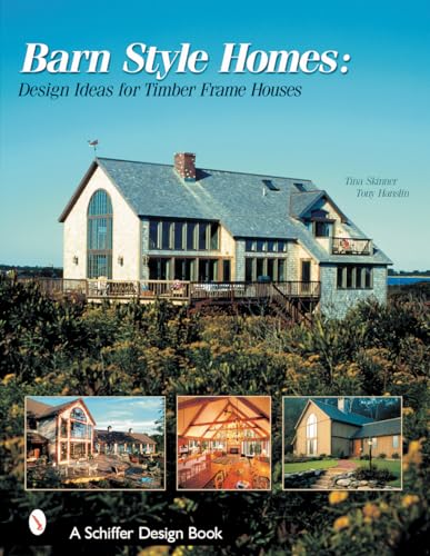 Beispielbild fr Barn Style Homes: Design Ideas for Timber Frame Houses (Schiffer Design Book) zum Verkauf von Books From California