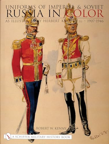 9780764313202: Uniforms of Imperial & Soviet Russia in Color: As Illustrated by Herbert Kntel, Jr 1907-1946