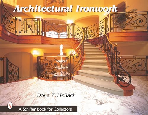 Architectural Ironwork (Schiffer Book for Collectors)