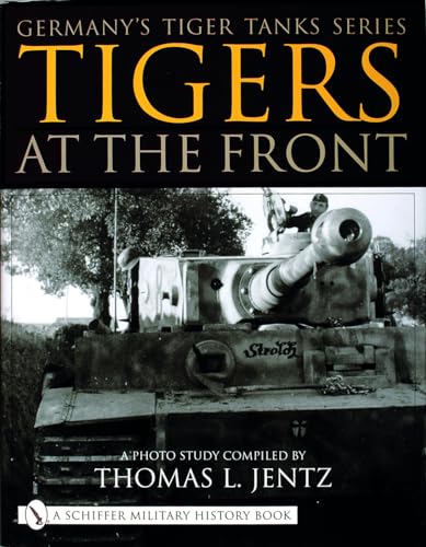 Imagen de archivo de Germany's Tiger Tanks: Tigers At the Front a la venta por HPB Inc.