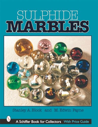 Stock image for Sulphide Marbles (A Schiffer Book for Collectors) for sale by Books Unplugged