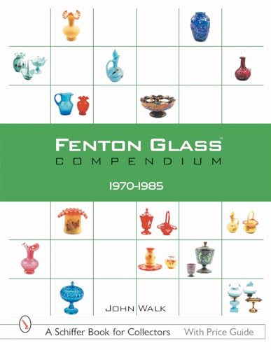 Beispielbild fr Fenton Glass Compendium, 1970-1985 (A Schiffer Book for Collectors) zum Verkauf von Book Deals