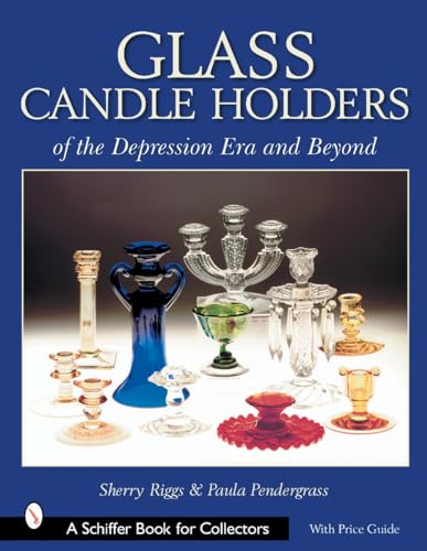 Stock image for Glass Candle Holders of the Depression Era And Beyond (Schiffer Book for Collectors) for sale by HPB-Emerald