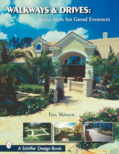 Stock image for Walkways and Drives: Design Ideas for Making Grand Entrances (Schiffer Design Books) for sale by Books From California