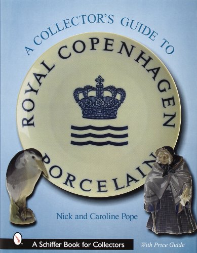 9780764313868: A Collector’s Guide to Royal Copenhagen Porcelain (Schiffer Book for Collectors)
