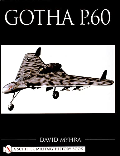 9780764313998: Gotha P.60 (Schiffer Military History Book)