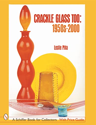 Beispielbild fr Crackle Glass Too: 1950s-2000 (Schiffer Book for Collectors) zum Verkauf von SecondSale