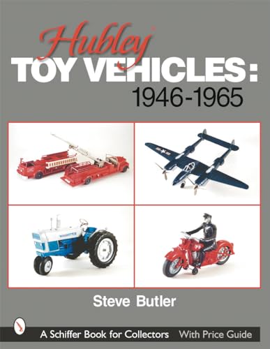 9780764314056: Hubley Toy Vehicles 1946-1965 (Schiffer Book for Collectors)