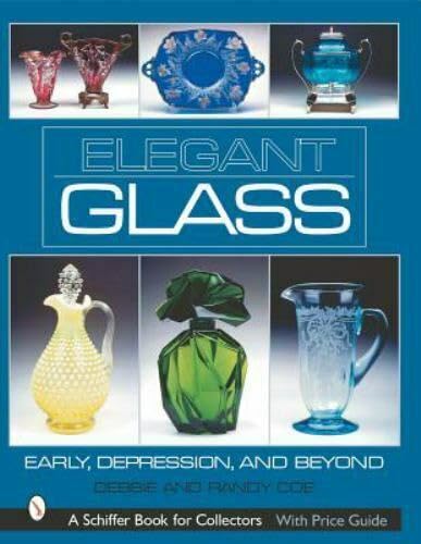 Stock image for Elegant Glass: Early, Depression & Beyond for sale by Pink Casa Antiques