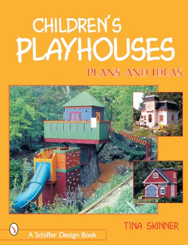 Beispielbild fr Children's Playhouses: Plans and Ideas (Schiffer Design Books) zum Verkauf von ZBK Books