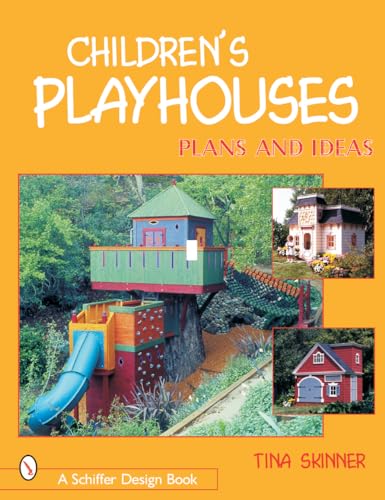 9780764314162: Children's Playhouses: Plans & Ideas (Schiffer Design Books)