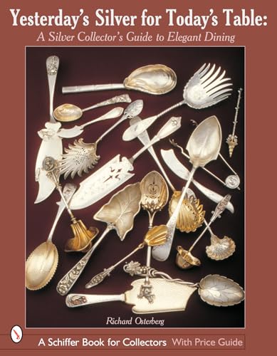 Stock image for Yesterday's Silver for Today's Table: A Silver Collector's Guide to Elegant Dining for sale by GoldenWavesOfBooks