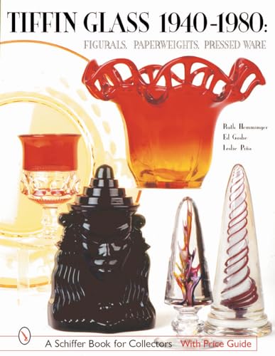 9780764314223: Tiffin Glass 1940-1980: Figurals, Paperweights, Pressed Ware
