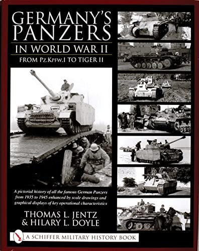 9780764314254: GERMANYS PANZERS IN WORLD WAR II: From Pz.Kpfw.I to Tiger II (Schiffer Book for Collectors)