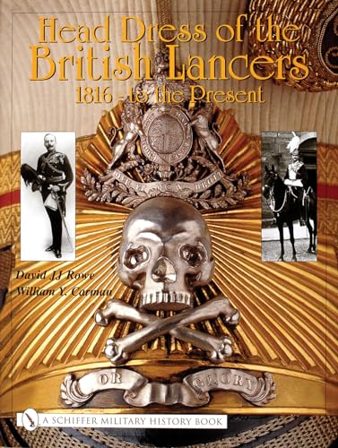 Head Dress of the British Lancers: 1816 - to the Present