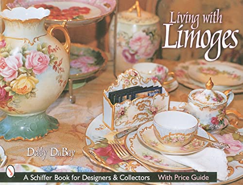 9780764314513: Living with Limoges (Schiffer Book for Designers & Collectors)