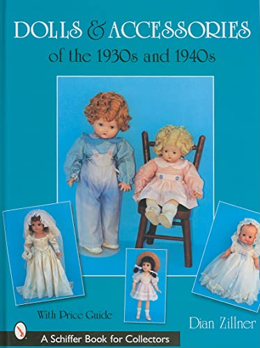 9780764314520: Dolls and Accessories of the 1930s and 1940s (A Schiffer Book for Collectors)