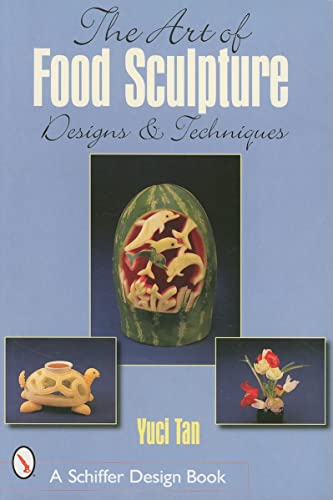 9780764314544: The Art of Food Sculpture: Designs & Techniques (Schiffer Design Books)