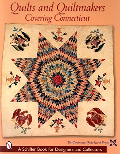 Stock image for Quilts and Quiltmakers Covering Connecticut (Schiffer Book for Designers & Collectors) for sale by SecondSale