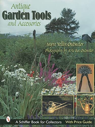 9780764314780: Antique Garden Tools and Accessories (Schiffer Book for Collectors)