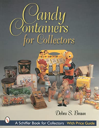 Candy Containers for Collectors (Schiffer Book for Collectors)