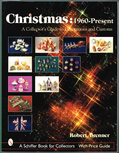 Beispielbild fr Christmas 1960 to the Present: A Collector's Guide to Decorations and Customs zum Verkauf von WorldofBooks