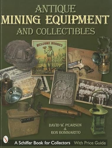 

Antique Mining Equipment Collectibles (Schiffer Book for Collectors)