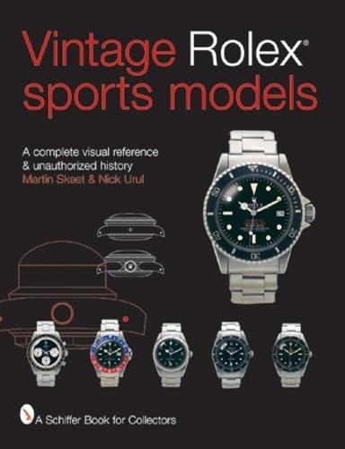 9780764314964: Vintage Rolex Sports Models: A Complete Visual Reference & Unauthorized History