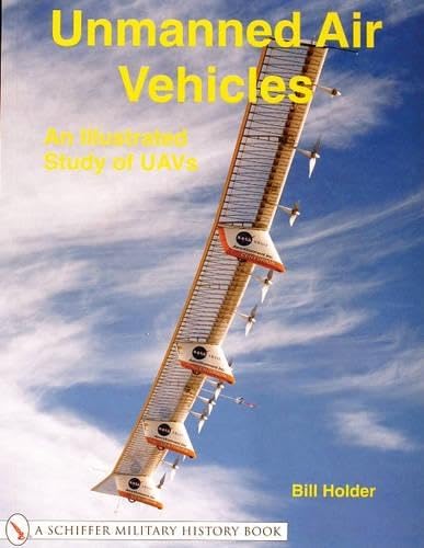 9780764315008: Unmanned Air Vehicles:: An Illustrated Study of UAVs (Schiffer Military History Book)