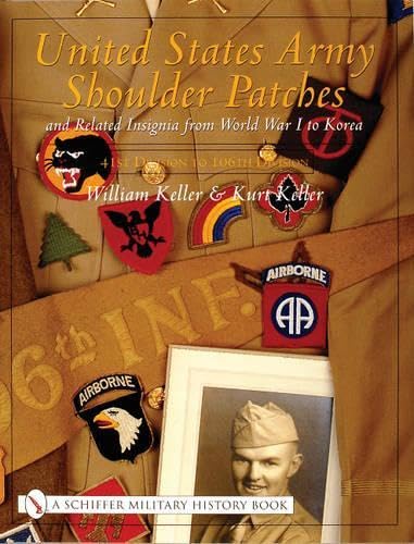 9780764315022: United States Army Shoulder Patches and Related Insignia: And Related Insignia from World War I to Korea (41st Division to 106th Division) (Schiffer Military History Book)