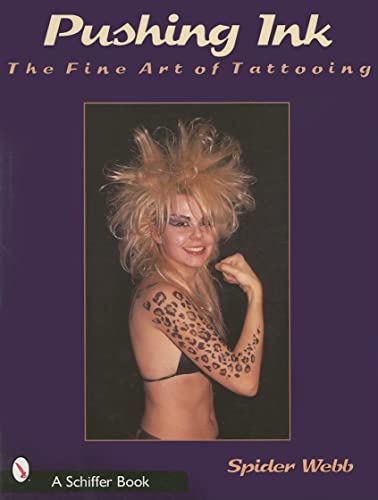 Stock image for Pushing Ink: The Fine Art of Tattooing (Schiffer Book) for sale by Books From California