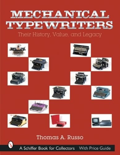 9780764315459: Mechanical Typewriters: Their History, Value, and Legacy