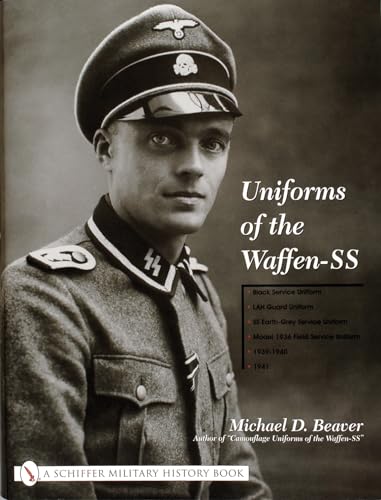 Uniforms of the Waffen-SS, Vol. 1: Black Service Uniform, LAH Guard Uniform, SS Earth-Grey Servic...