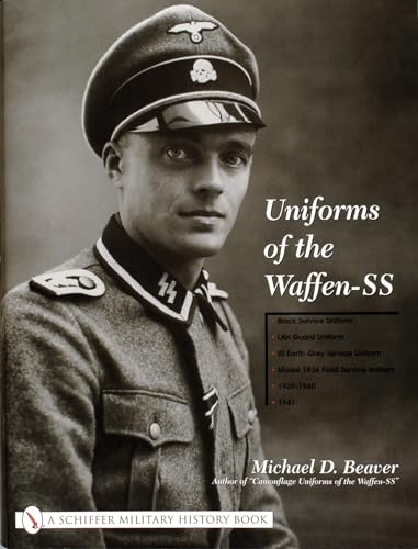 Stock image for UNIFORMS OF THE WAFFENSS Black Service Uniform, LAH Guard Uniform, SS Earthgrey Service Uniform, Model 1936 Field Service Uniform, 19391940, 1941 Model 1936 Field Servce Uniform 19391941 for sale by PBShop.store US