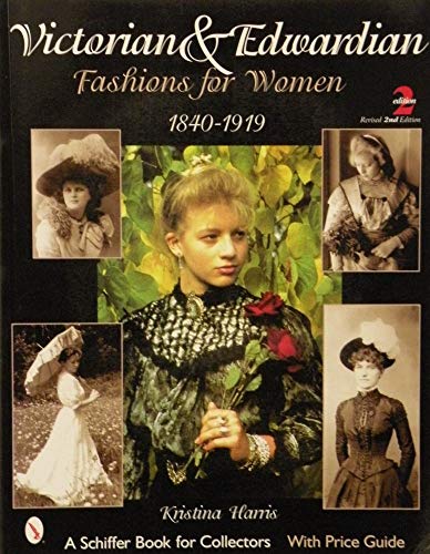 9780764315770: Victorian & Edwardian Fashions for Women, 1840-1919: 1840-1910