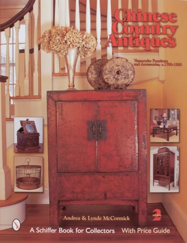 CHINESE COUNTRY ANTIQUES. Vernacular Furniture And Accessories, C. 1780 - 1920.