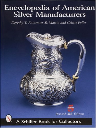 9780764315879: Encyclopedia of American Silver Manufacturers