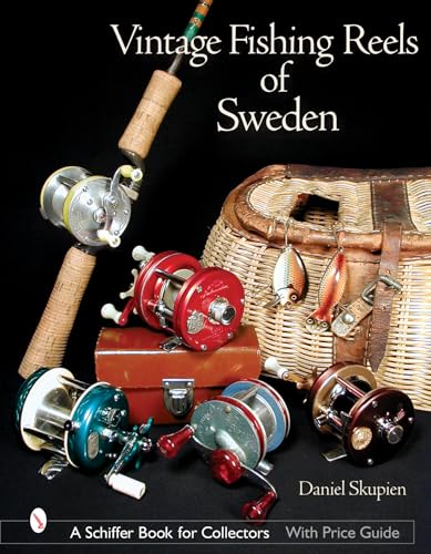 Vintage Fishing Reels of Sweden - Skupien, Daniel: 9780764316029 - AbeBooks