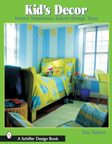 Stock image for Kids' Decor: Interior Inspirations, Infants Through Teens for sale by ThriftBooks-Dallas