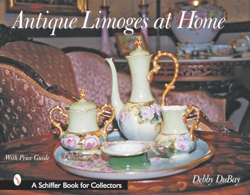 Stock image for Antique Limoges at Home (Schiffer Book for Designers & Collectors) for sale by SecondSale