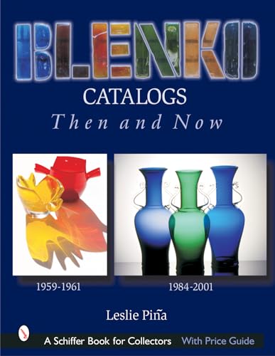 Beispielbild fr Blenko Catalogs Then & Now: 1959-1961, 1984-2001 (Schiffer Book for Collectors) zum Verkauf von Revaluation Books