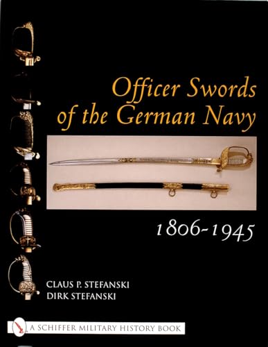 Officer Swords of the German Navy 1806-1945 (Schiffer Military History)